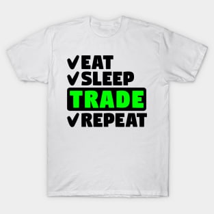 Eat, sleep, trade, repeat T-Shirt